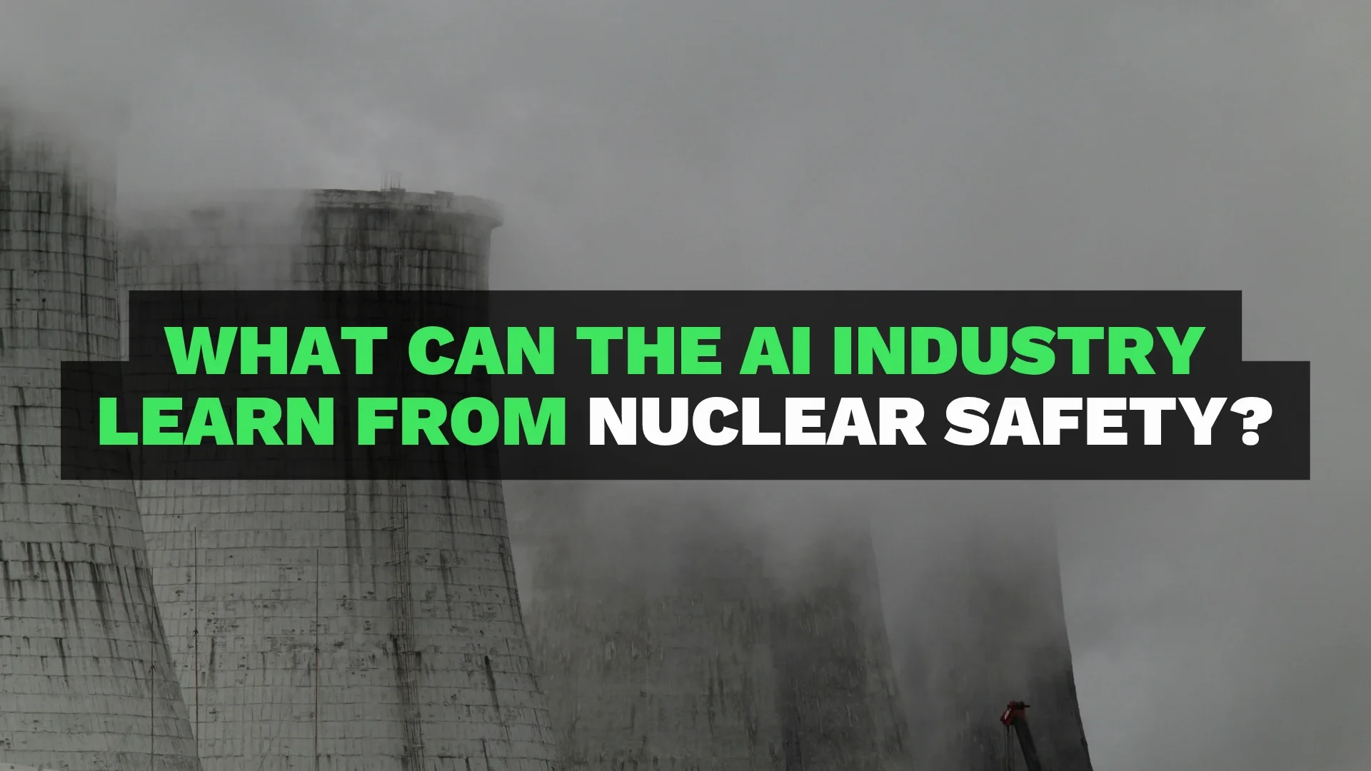 What can the AI industry learn from nuclear safety?