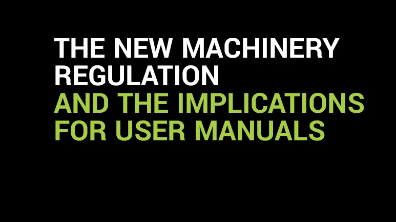 THE NEW MACHINERY REGULATION AND THE IMPLICATIONS FOR USER MANUALS