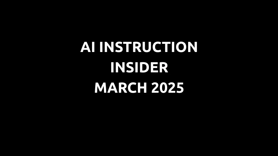 AI Instruction Insider February 2025